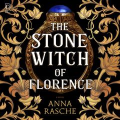 The Stone Witch of Florence Audibook, by Anna Rasche