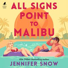 All Signs Point to Malibu Audiobook, by Jennifer Snow