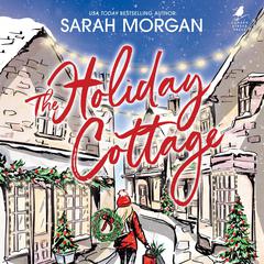 The Holiday Cottage Audiobook, by Sarah Morgan