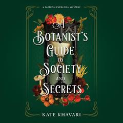 A Botanists Guide to Society and Secrets Audiobook, by Kate Khavari