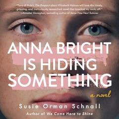 Anna Bright Is Hiding Something Audiobook, by Susie Orman Schnall