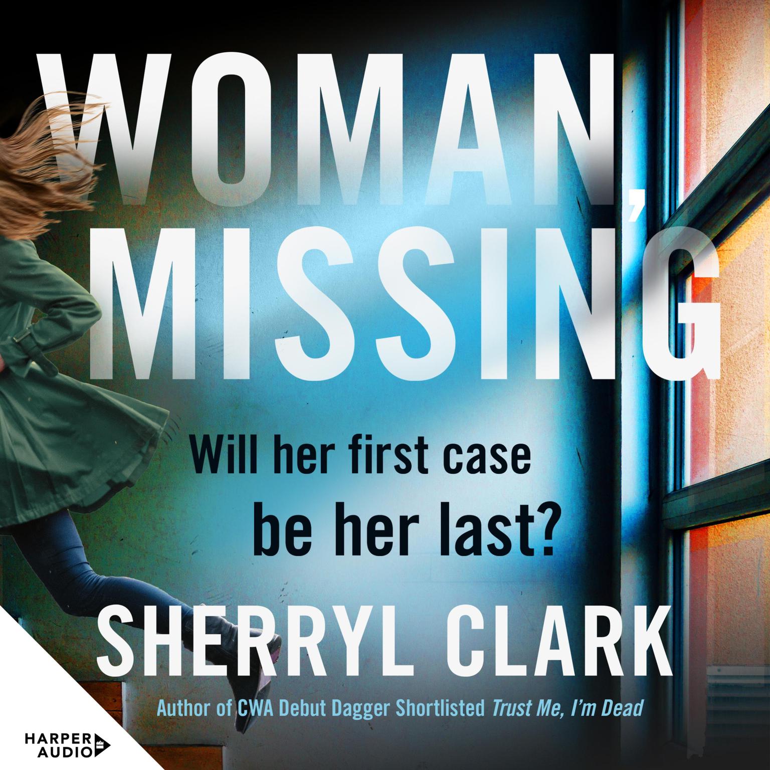 Woman, Missing: Meet the brand new star PI, Lou Alcott, in the best crime thriller of 2024 from the award-winning author of TRUST ME, IM DEAD Audiobook, by Sherryl Clark