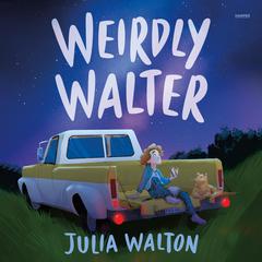 Weirdly Walter Audiobook, by Julia Walton