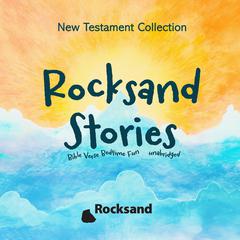 Rocksand Stories—New Testament Collection Audiobook, by Rocksand LLC