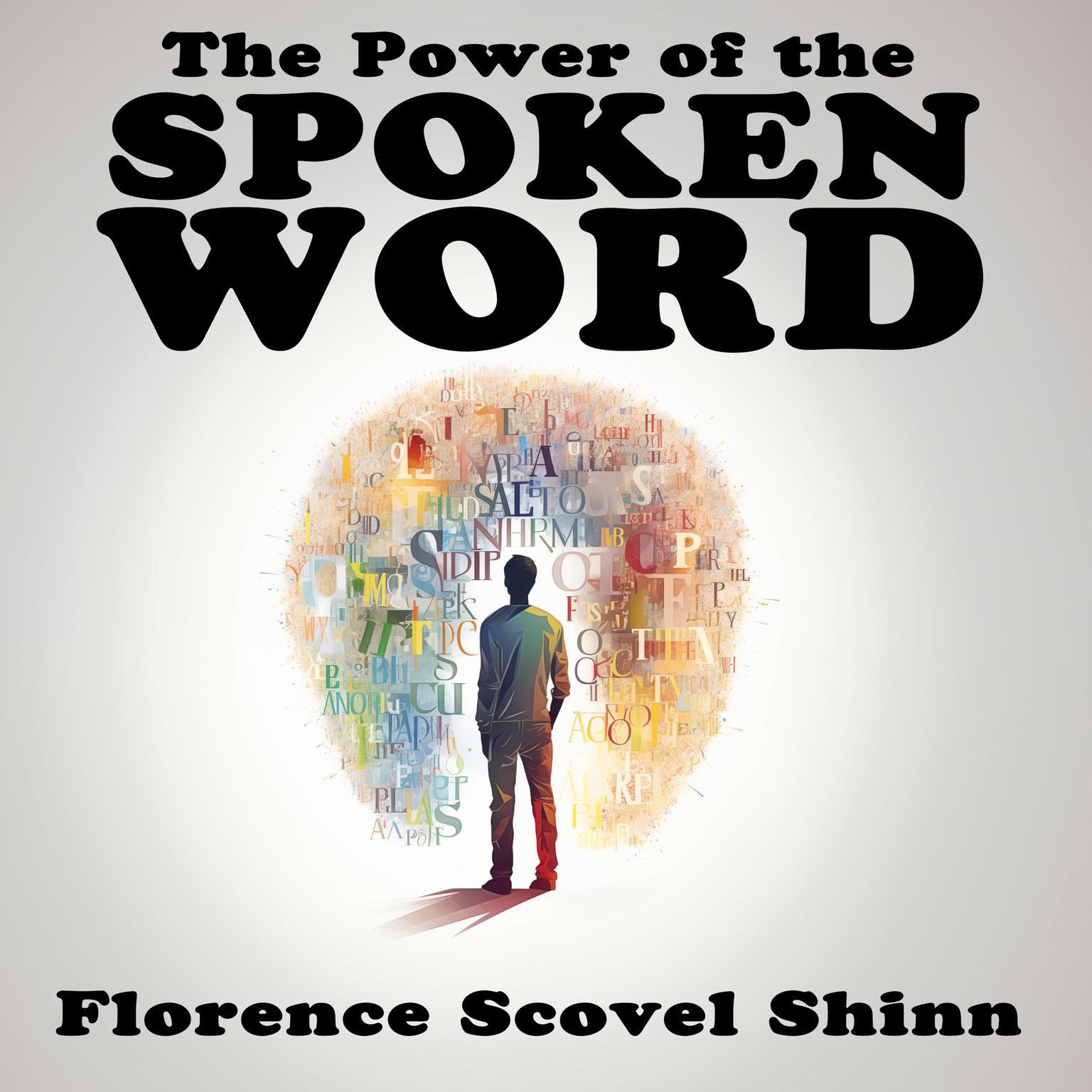 The Power of the Spoken Word Audiobook, by Florence Scovel Shinn