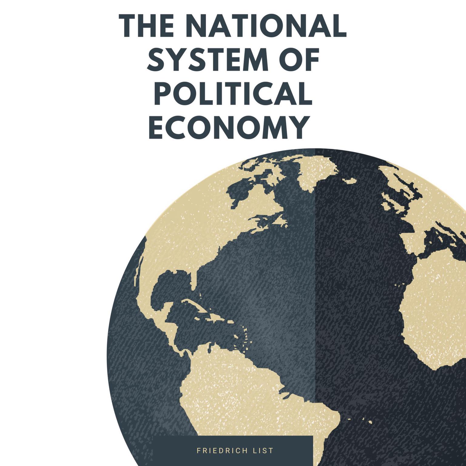 The National System of Political Economy Audiobook, by Friedrich List