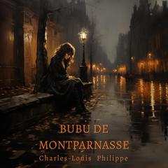 Bubu de Montparnasse Audiobook, by Charles-Louis Philippe