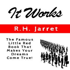 It Works Audiobook, by R. H. Jarret