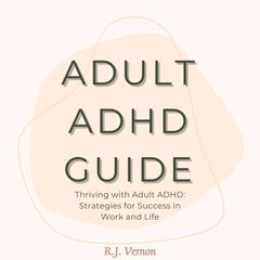Adult ADHD Guide Audiobook, by R.J. Vernon