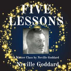 Five Lessons Audiobook, by Neville Goddard