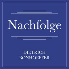 Nachfolge Audiobook, by Dietrich Bonhoeffer