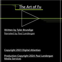 The Art of Fu Audiobook, by Tyler Brundige