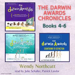The Darwin Awards Chronicles, Books 4 -6 Audiobook, by Wendy Northcutt