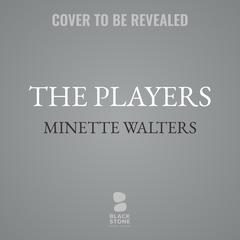 The Players Audiobook, by Minette Walters