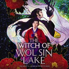 Witch of Wol Sin Lake Audibook, by Lena Jeong