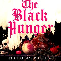 The Black Hunger Audiobook, by Nicholas Pullen