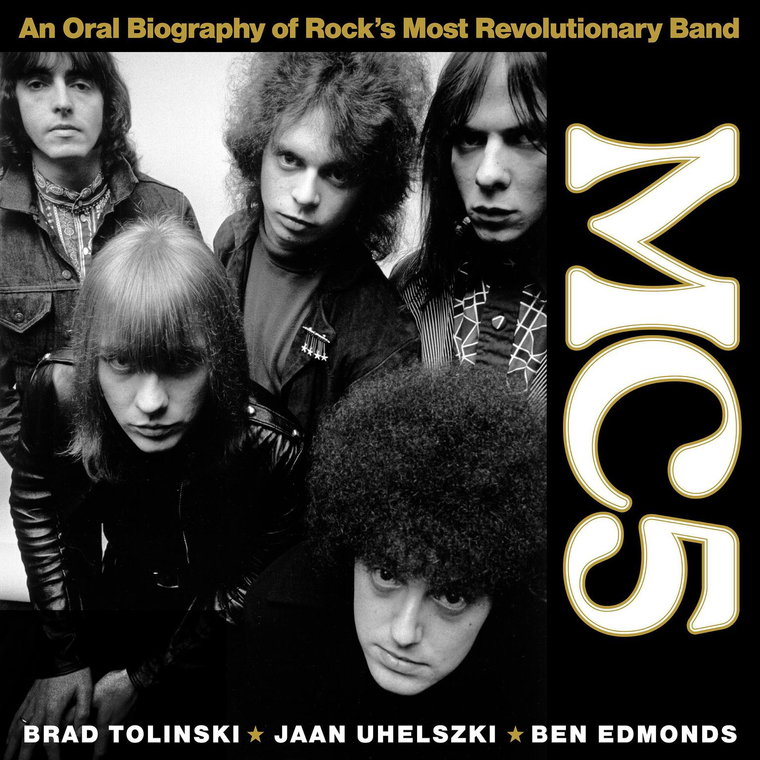 MC5: An Oral Biography of Rocks Most Revolutionary Band Audiobook, by Brad Tolinski