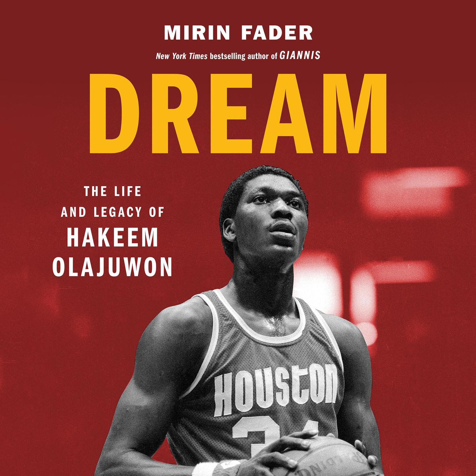 Dream: The Life and Legacy of Hakeem Olajuwon Audiobook, by Mirin Fader