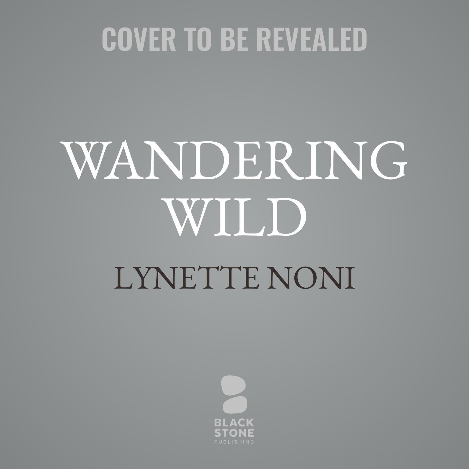 Wandering Wild Audiobook, by Lynette Noni