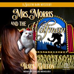 Mrs. Morris and the Wolfman Audiobook, by Traci Wilton