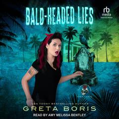 Bald-Headed Lies Audiobook, by Greta Boris