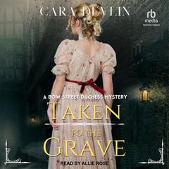 Taken to the Grave Audiobook, by Cara Devlin