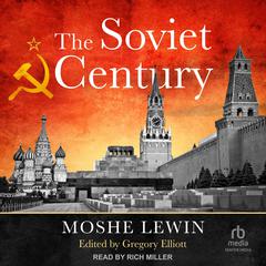 The Soviet Century Audiobook, by Moshe Lewin