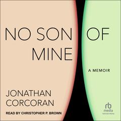No Son of Mine: A Memoir Audiobook, by Jonathan Corcoran