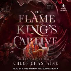 The Flame King’s Captive Audiobook, by Chloe Chastaine