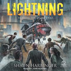 Lightning: Fighting the Living Dead Audiobook, by Shaun Harbinger