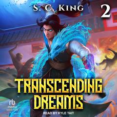 Transcending Dreams 2 Audiobook, by S. C. King