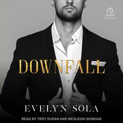 Downfall Audibook, by Evelyn Sola