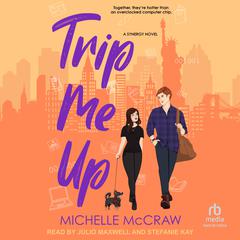 Trip Me Up: A Synergy Novel Audiobook, by Michelle McCraw