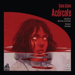 Acércate Audiobook, by Sara Gran