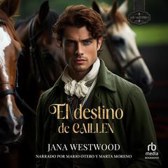 El destino de Caillen (Caillens Destiny) Audiobook, by Jana Westwood