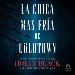 La chica más fría de Coldtown (The Coldest Girl in Coldtown) Audiobook, by Holly Black