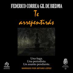 Te arrepentirás (Youll Regret It) Audiobook, by Federico Correa Gil de Biedma