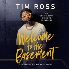 Welcome to the Basement: An Upside-Down Guide to Greatness Audiobook, by Tim Ross