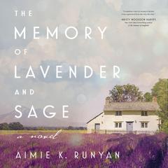 The Memory of Lavender and Sage Audiobook, by Aimie K. Runyan