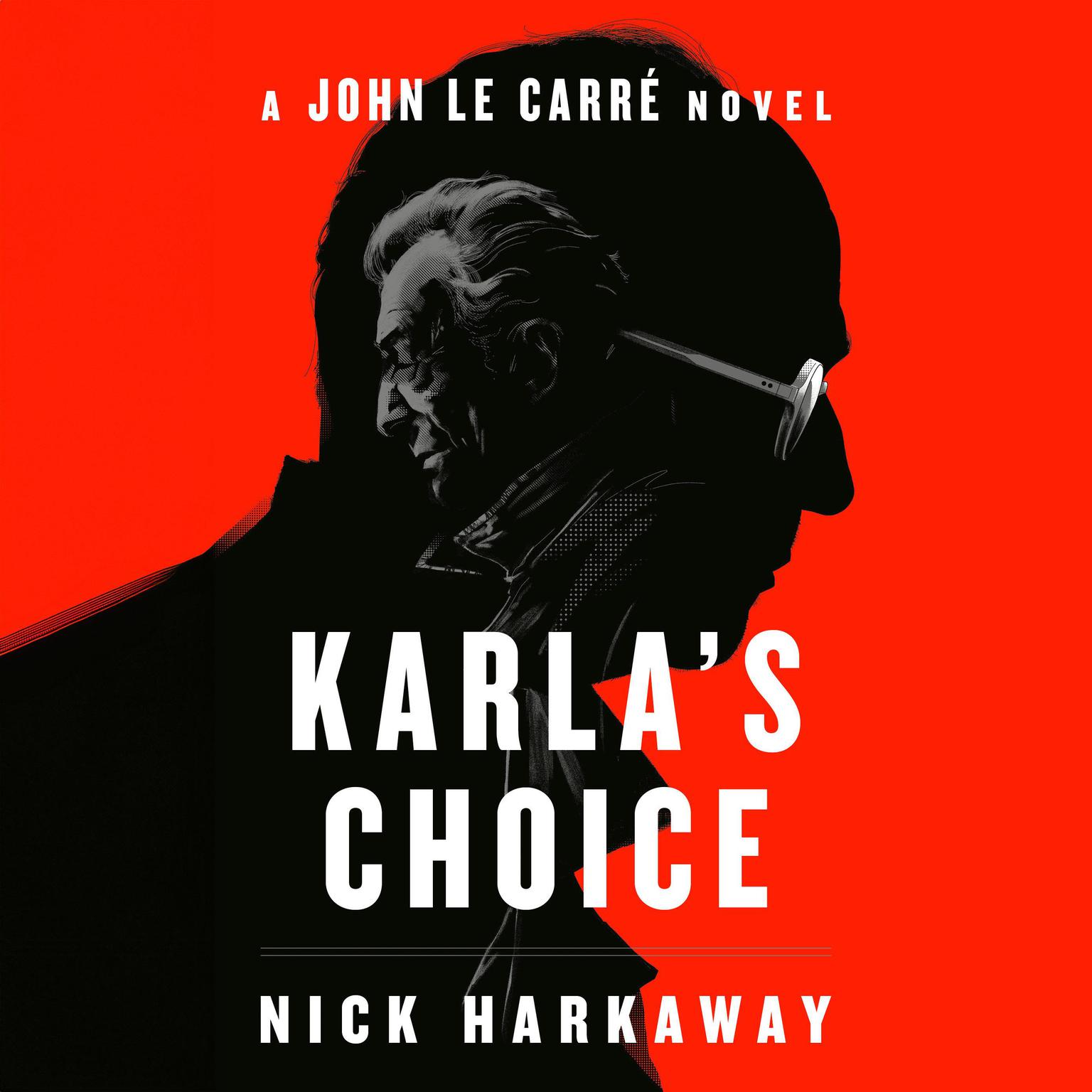 Karlas Choice: A John le Carré Novel Audiobook, by Nick Harkaway