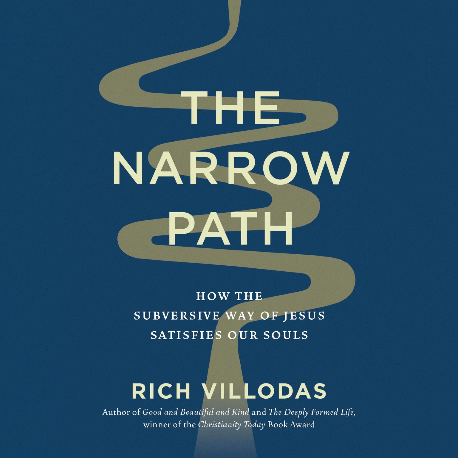 The Narrow Path: How the Subversive Way of Jesus Satisfies Our Souls Audiobook, by Rich Villodas