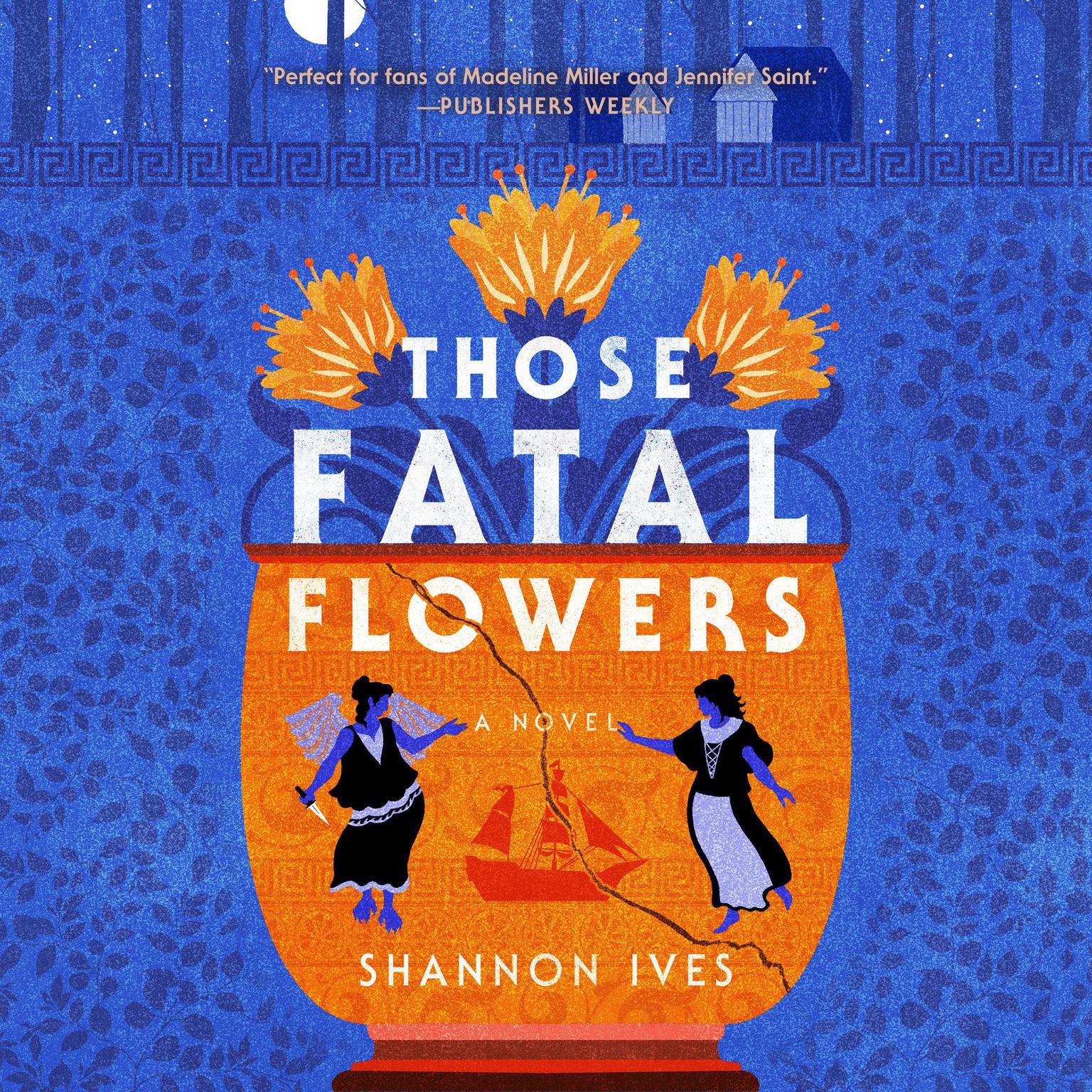 Those Fatal Flowers: A Novel Audiobook, by Shannon Ives