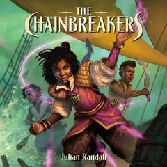 The Chainbreakers Audiobook, by Julian Randall