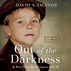 Out of the Darkness: A Novel Audiobook, by David A. Jacinto