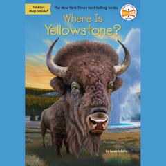 Where Is Yellowstone? Audibook, by Sarah Fabiny