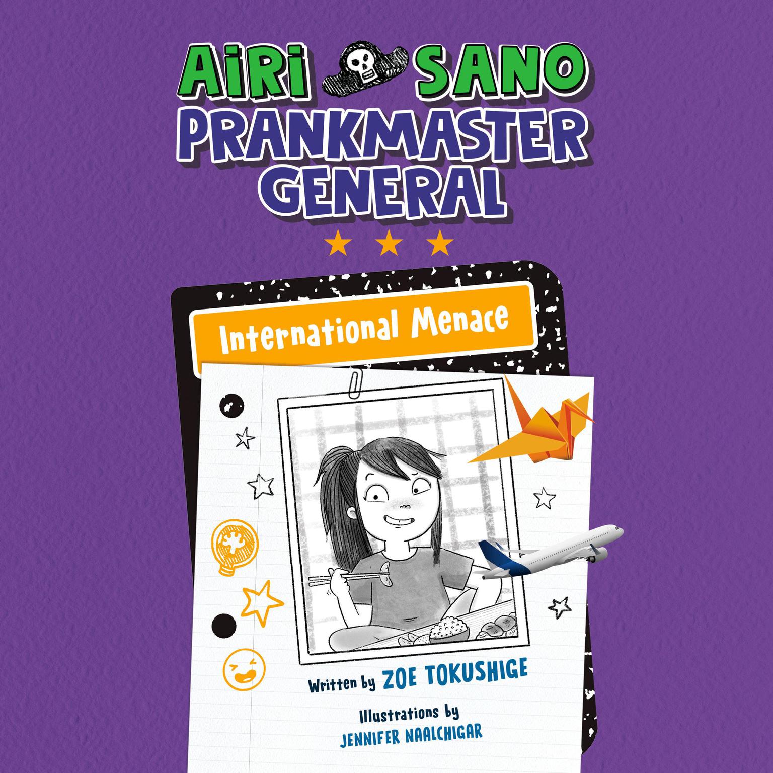 Airi Sano, Prankmaster General: International Menace Audiobook, by Zoe Tokushige