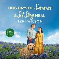Dog Days Of Summer/Sit Stay Heal Audiobook, by Teri Wilson
