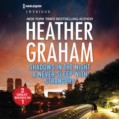 Shadows In The Night/Never Sleep With Strangers Audiobook, by Heather Graham