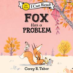 Fox Has a Problem Audiobook, by Corey R. Tabor