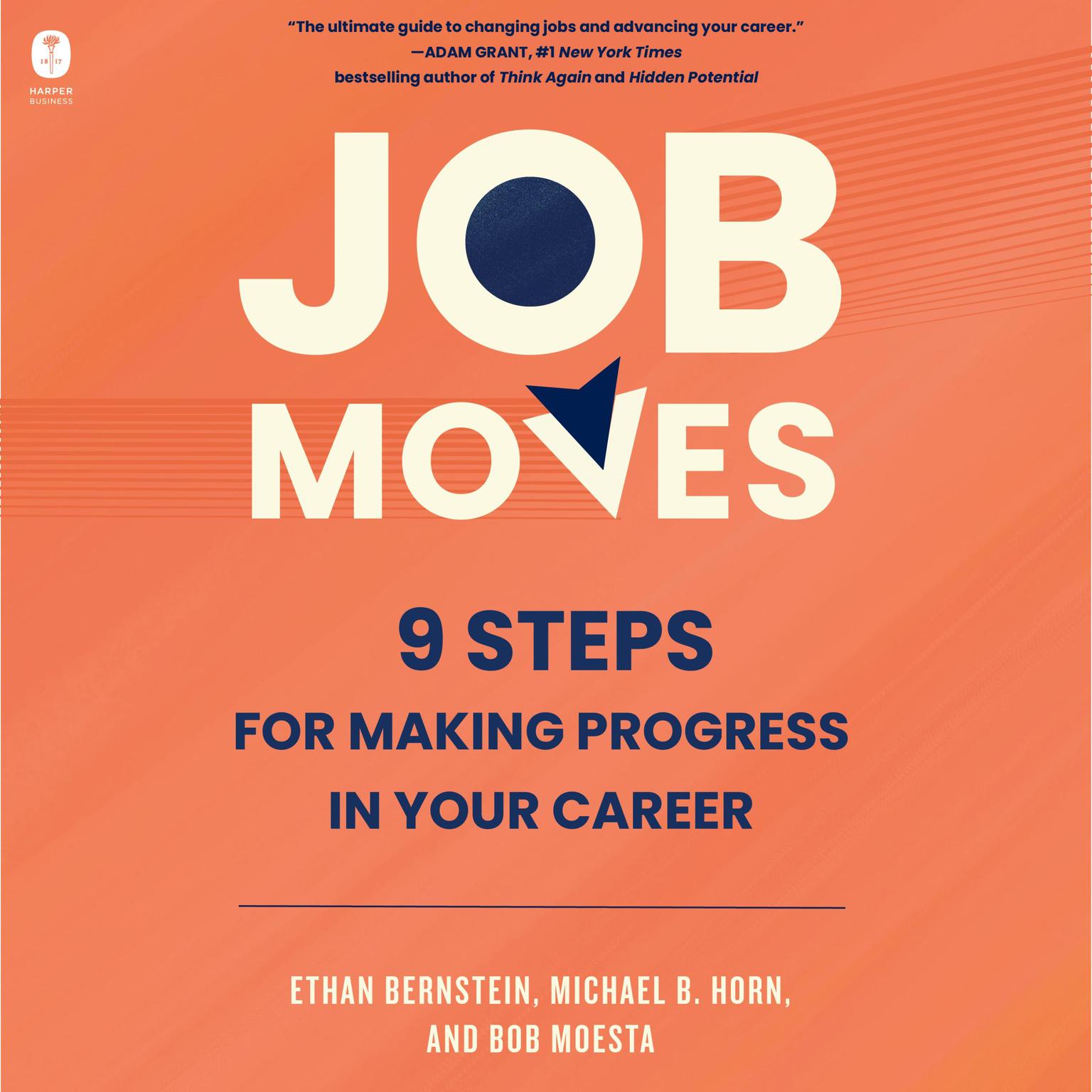 Job Moves: 9 Steps for Making Progress in Your Career Audiobook, by Bob Moesta